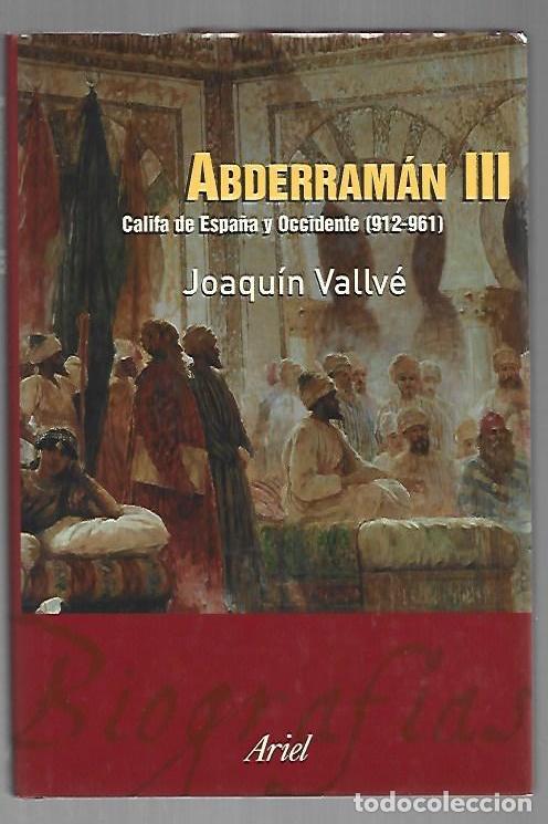B&uuml;cher: ABDERRAMAN III. CALIFA DE ESPA&Ntilde;A Y OCCIDENTE (912-961) - VALLVE, JOAQUIN