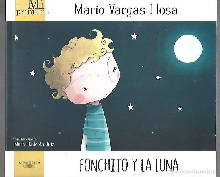 books: FONCHITO Y LA LUNA - VARGAS LLOSA, MARIO (ILUSTRACIONES MARTA CHICOTE JUIZ)