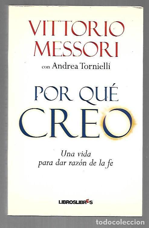 Libri di seconda mano: POR QUE CREO - MESSORI, VITTORIO Y ANDREA TORNIELLI