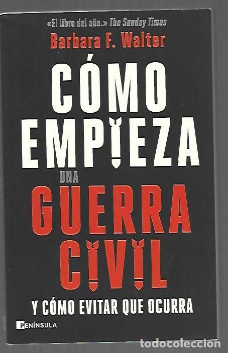 Livres: COMO EMPIEZA UNA GUERRA CIVIL Y COMO EVITAR QUE OCURRA - WALTER, BARBARA F.
