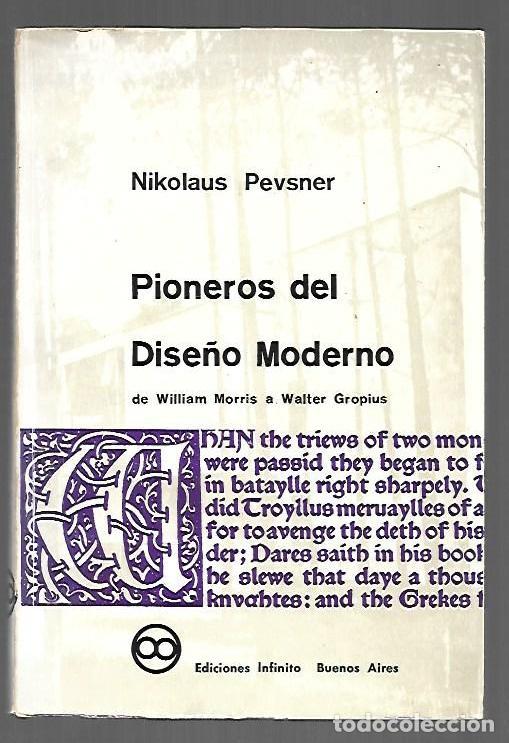 Libri di seconda mano: PIONEROS DEL DISE&Ntilde;O MODERNO. DE WILLIAM MORRIS A WALTER GROPIUS - PEVSNER, NIKOLAUS