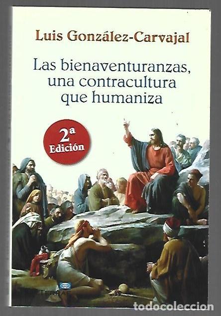 B&uuml;cher: BIENAVENTURANZAS, UNA CONTRACULTURA QUE HUMANIZA - LAS - GONZALEZ-CARVAJAL, LUIS