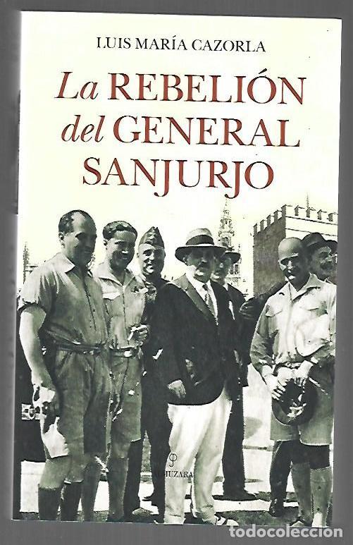 B&uuml;cher: REBELION DEL GENERAL SANJURJO - LA - CAZORLA, LUIS MARIA
