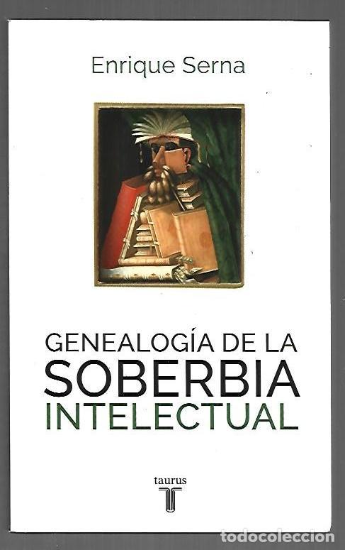 B&uuml;cher: GENEALOGIA DE LA SOBERBIA INTELECTUAL - SERNA, ENRIQUE