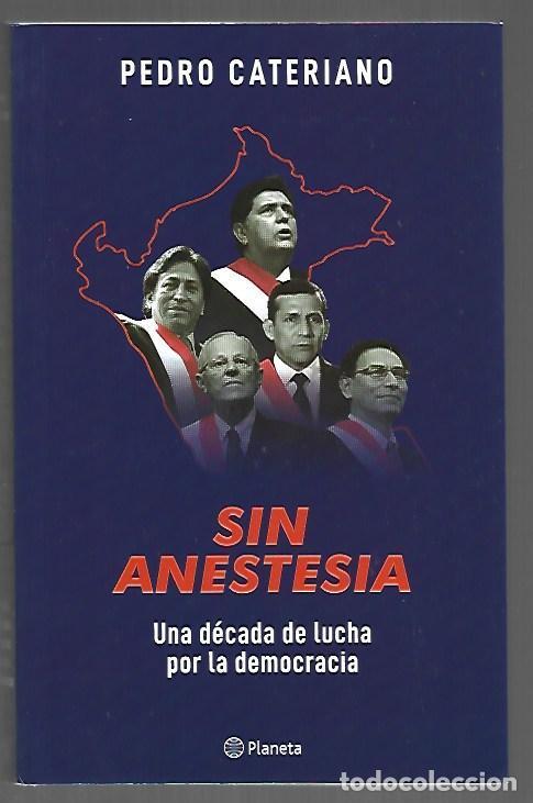 B&uuml;cher: SIN ANESTESIA. UNA DECADA DE LUCHA POR LA DEMOCRACIA - CATERIANO, PEDRO