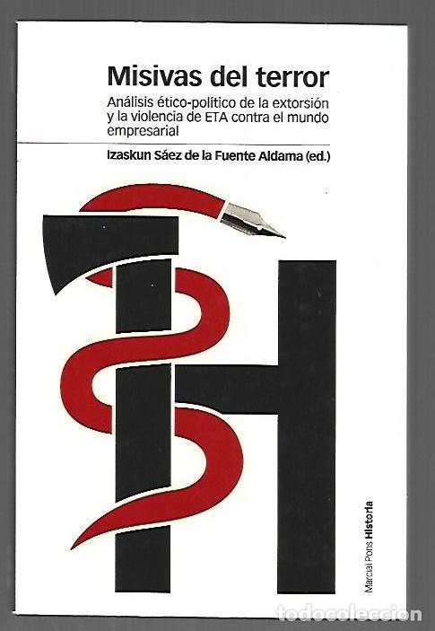 Libros: MISIVAS DEL TERROR. ANALISIS ETICO-POLITICO DE LA EXTORSION Y LA VIOLENCIA DE ETA CONTRA EL MUNDO EM