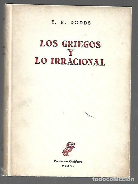 Libros: GRIEGOS Y LO IRRACIONAL - LOS - E. R. DODDS - Foto 1