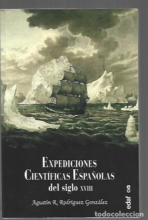 Libros: EXPEDICIONES CIENTIFICAS ESPA&Ntilde;OLAS DEL SIGLO XVIII - RODRIGUEZ GONZALEZ, AGUSTIN R.