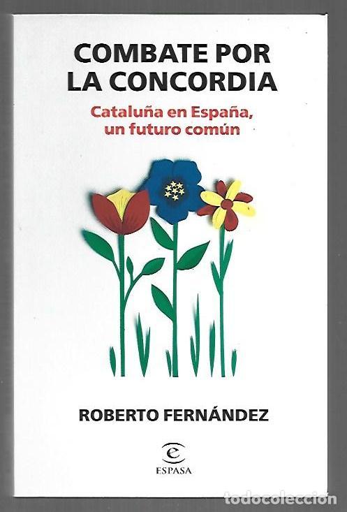 B&uuml;cher: COMBATE POR LA CONCORDIA. CATALU&Ntilde;A EN ESPA&Ntilde;A, UN FUTURO COMUN - FERNANDEZ, ROBERTO