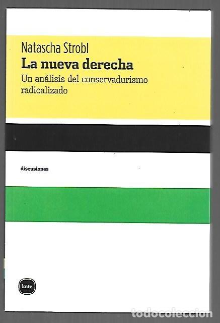 books: NUEVA DERECHA - LA. UN ANALISIS DEL CONSERVADURISMO RADICALIZADO - STROBL, NATASCHA