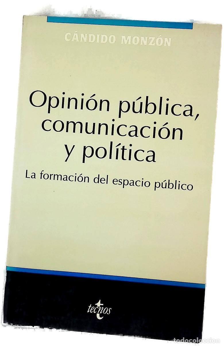 Livres: Opini&oacute;n p&uacute;blica, comunicaci&oacute;n y pol&iacute;tica la formaci&oacute;n del espacio p&uacute;blico