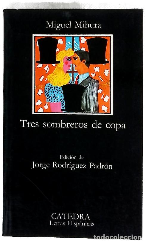 books: Tres sombreros de copa - Mihura, Miguel; Rodr&iacute;guez Padr&oacute;n, Jorge
