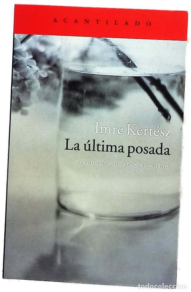 Libros: La &uacute;ltima posada - Kert&eacute;sz, Imre; Kovacsics, Adan - Foto 1