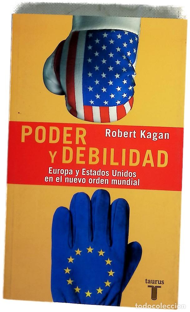 Libri di seconda mano: Poder y debilidad Estados Unidos y Europa en el nuevo orden mundial