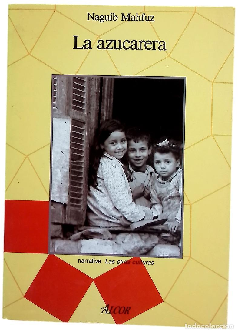Libros: La azucarera - Mahfuz, Naguib; G&aacute;lvez V&aacute;zquez, Eugenia
