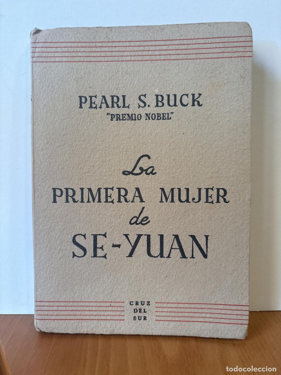 Libros: LA PRIMERA MUJER DE SE-YUAN - PEARL S. BUCK. TRADUCE MARGARITA BERNARD TDK272