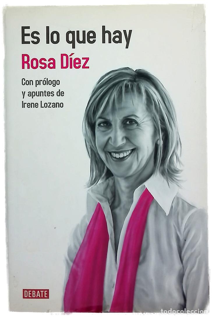 Libros: Es lo que hay - D&iacute;ez, Rosa; Lozano, Irene
