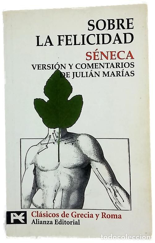 Libros: Sobre la felicidad - S&eacute;neca, Lucio Anneo; Mar&iacute;as, Juli&aacute;n