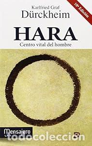 Libros: HARA. CENTRO VITAL DEL HOMBRE - K.G. DURCHKEIM