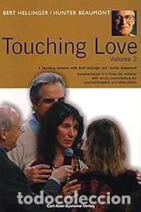 Libros: Touching Love:(Volume 2) A Teaching Seminar With Bert Hellinger and Hunter Beaumont - Hellinger, Ber
