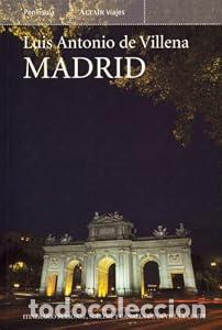 Libros: Madrid - Luis Antonio de Villena Garc&iacute;a
