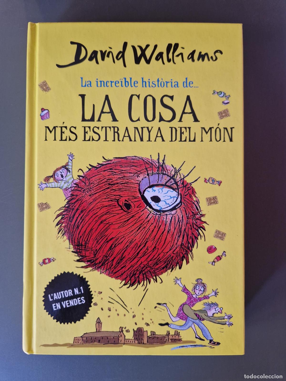 B&uuml;cher: La incre&iuml;ble hist&ograve;ria de... - La cosa m&eacute;s estranya del m&oacute;n - David Walliams