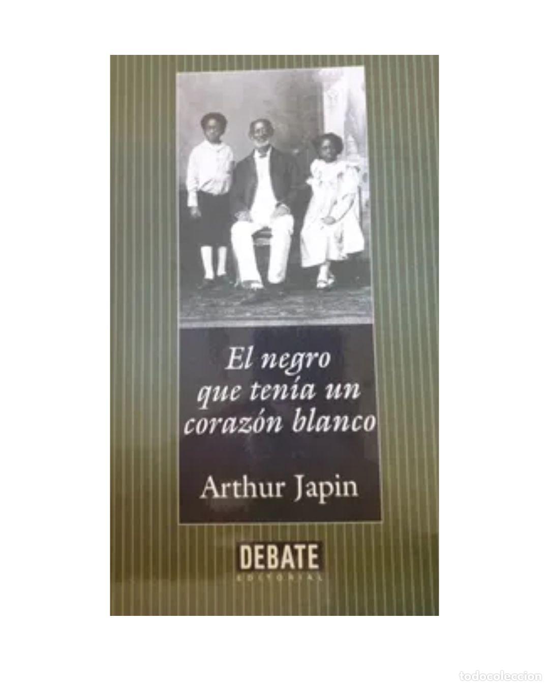 Libri di seconda mano: El negro que ten&iacute;a un coraz&oacute;n blanco - Arthur Japin