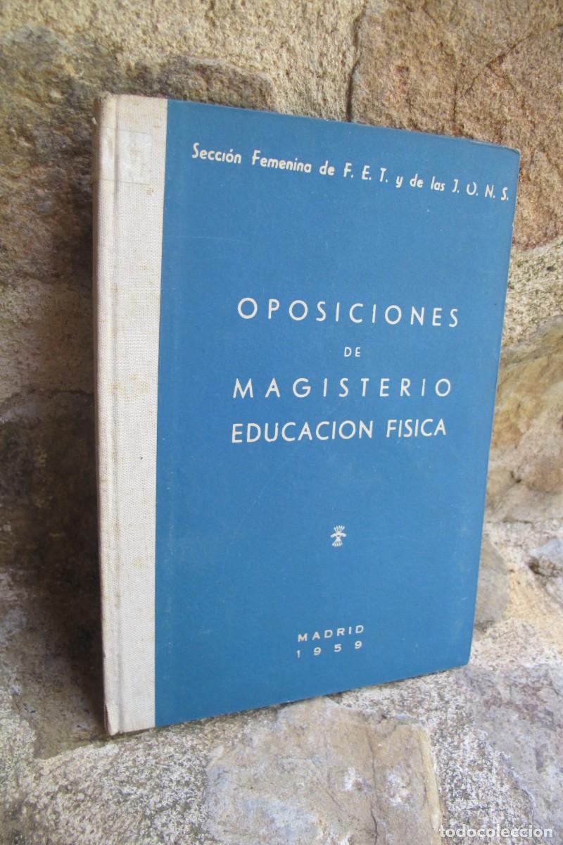 books: OPOSICIONES DE MAGISTERIO EDUCACION FISICA. SECCION FEMENINA DE F.E.T. Y DE LAS J.O.N.S. 1959