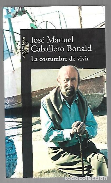 B&uuml;cher: COSTUMBRE DE VIVIR - LA - CABALLERO BONALD, JOSE MANUEL