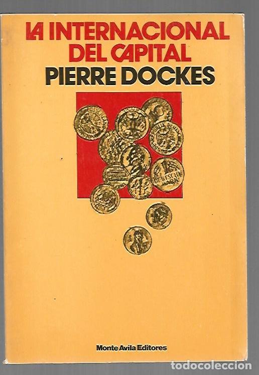 B&uuml;cher: INTERNACIONAL DEL CAPITAL - LA - DOCKES, PIERRE