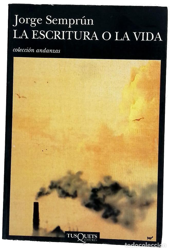 Libros: La escritura o la vida - Sempr&uacute;n, Jorge; Kauf, Thomas - Foto 1