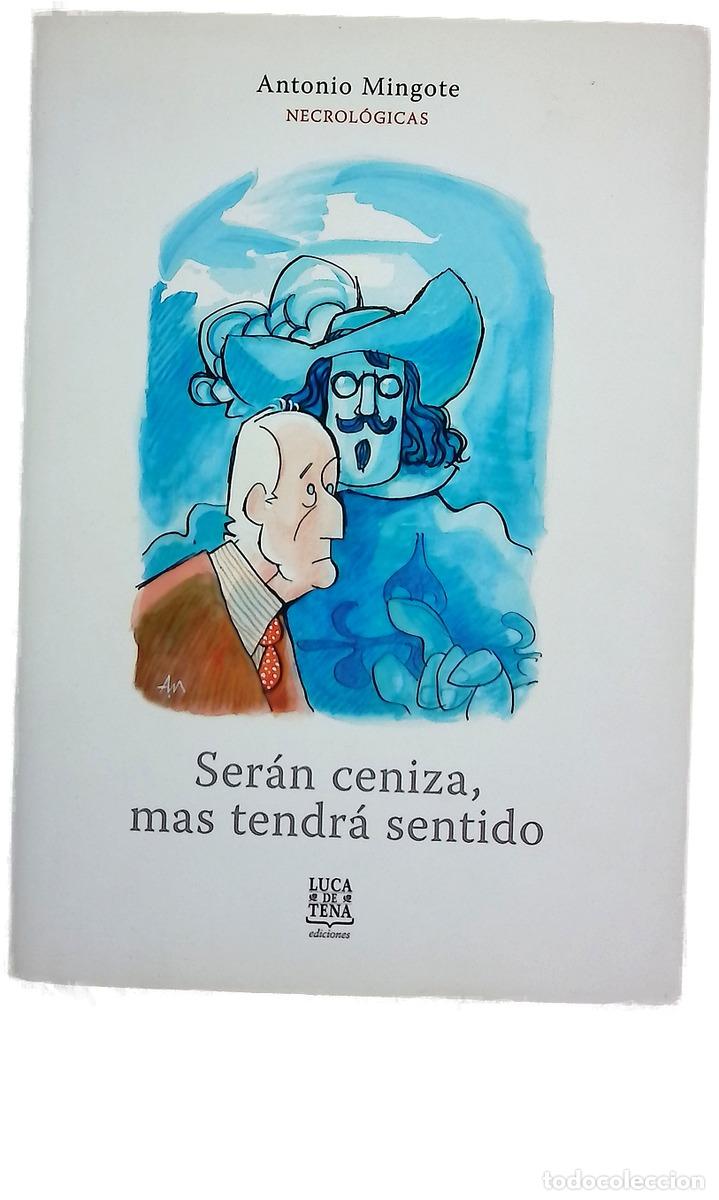 Libri di seconda mano: Ser&aacute;n ceniza, mas tendr&aacute; sentido necrol&oacute;gicas : 50 a&ntilde;os, de P&iacute;o Baroja a Roc&iacute;o Jurado, ABC