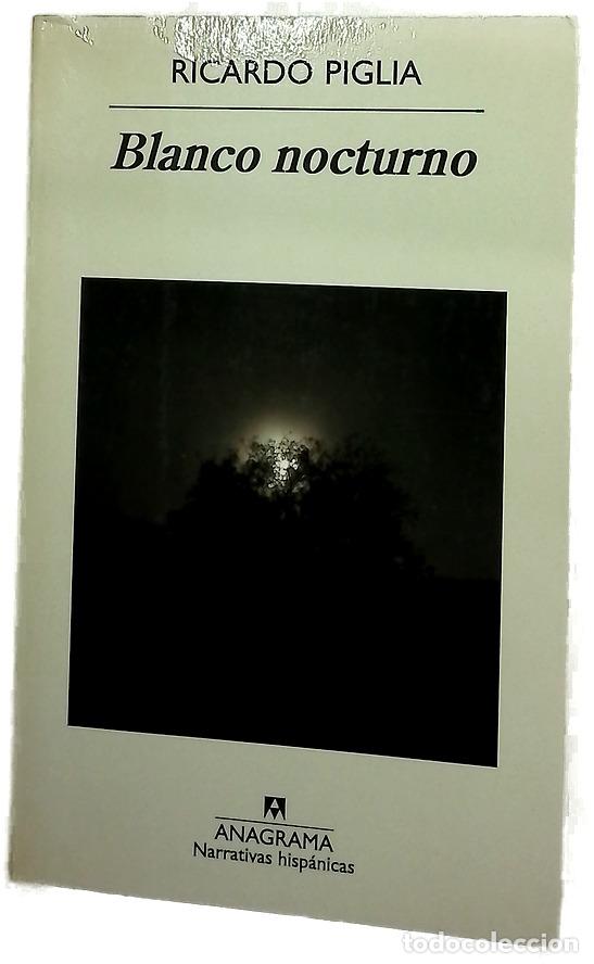 Libri di seconda mano: Blanco nocturno - Piglia, Ricardo