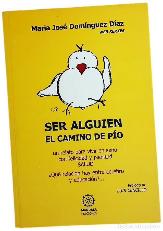 Libri di seconda mano: Ser alguien el camino de P&iacute;o : un relato para vivir en serio con felicidad y plenitud : salud : &iquest;...