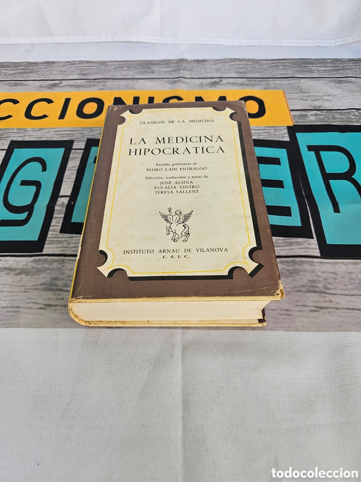 B&uuml;cher: LA MEDICINA HIPOCRATICA. PEDRO LAIN ENTRALGO. JOSE ALSINA.EULALIA VINTRO. TERESA SALLENT. VILANOVA