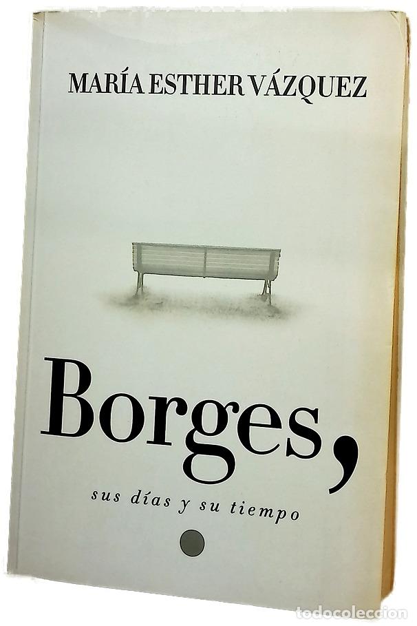 Libros: Borges, sus d&iacute;as y su tiempo