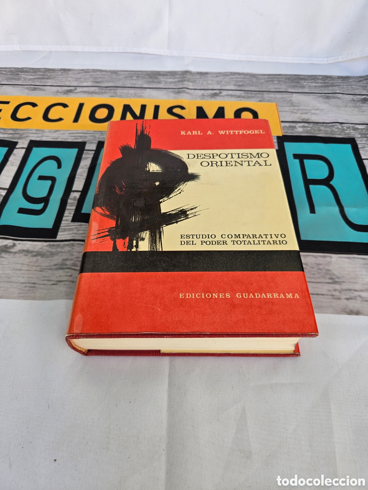 B&uuml;cher: KARL A. WITTFOGEL. DESPOTISMO ORIENTAL. EDICIONES GUADARRAMA