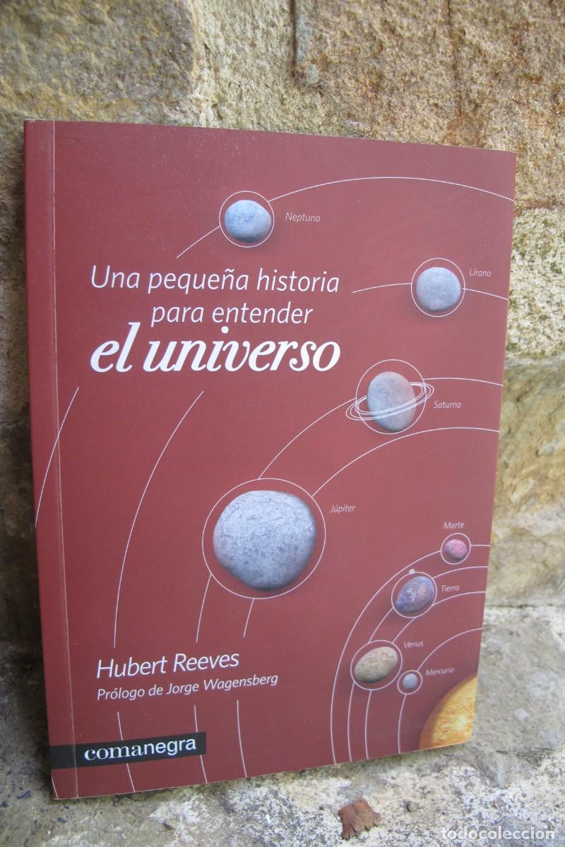 B&uuml;cher: UNA PEQUE&Ntilde;A HISTORIA PARA ENTENDER EL UNIVERSO. HUBERT REEVES. PROLOGO JORGE WAGENSBERG