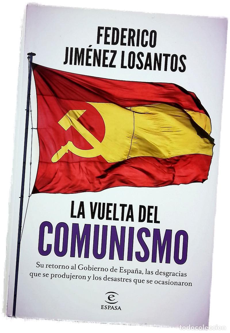 Libros: La vuelta del comunismo : su llegada al Gobierno de Espa&ntilde;a, las desgracias que se produjeron y lo...