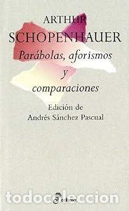 Parabolas, aforismos y comparaciones - Arthur Schopenhauer