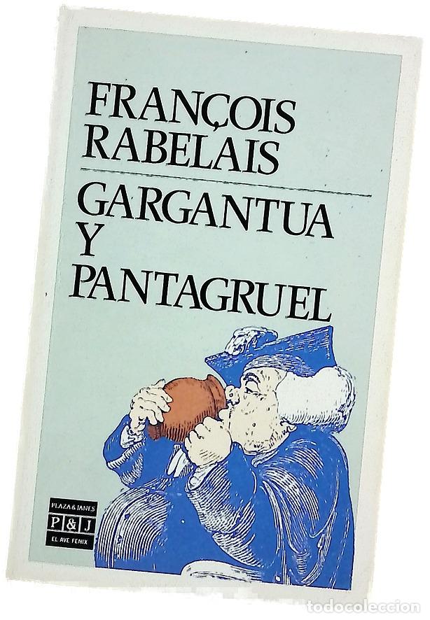 Libros: Gargant&uacute;a y Pantagruel - Rabelais, Fran&ccedil;ois; Suero Roca, Teresa; Claramunda Bes, Jos&eacute; Mar&iacute;a