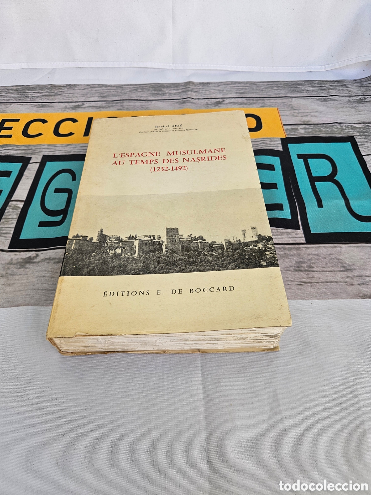 Livres: RACHEL ARIE. L' ESPAGNE MUSULMANE AU TEMPS DES NASRIDES. 1232 - 1492