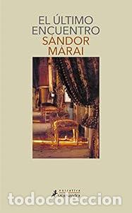 Libros: El &uacute;ltimo encuentro - Sandor Marai - Foto 1