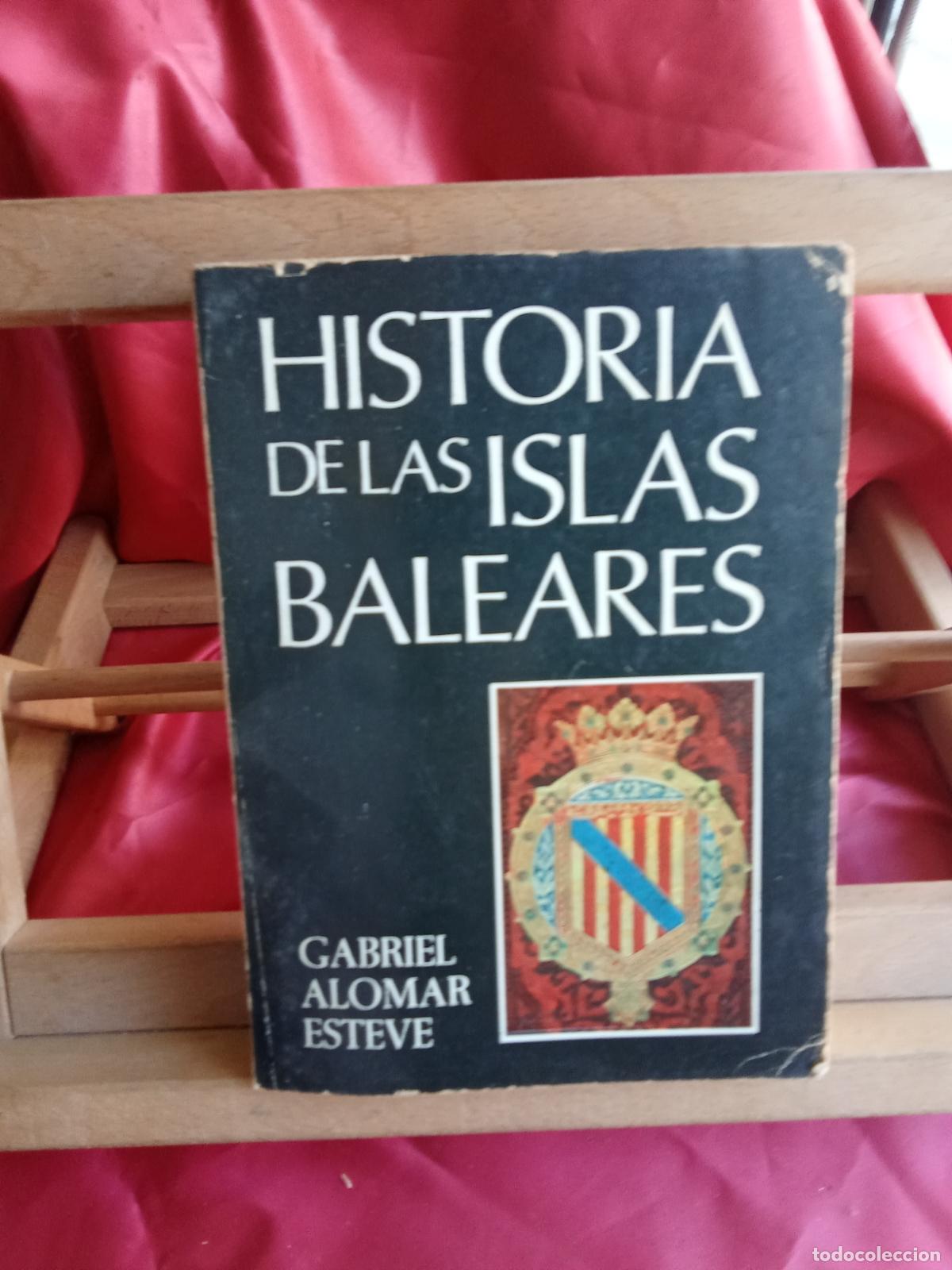 Libros: Historia de las Islas Baleares. Gabriel Alomar Esteve L.23704-565