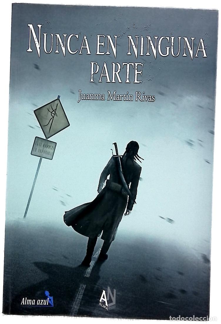 Libros: Nunca en ninguna parte - Mart&iacute;n Rivas, Juanma