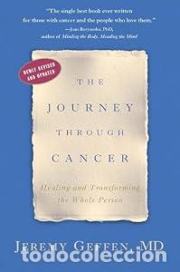 Libros: The Journey Through Cancer: Healing and Transforming the Whole Person - Jeremy R. Geffen