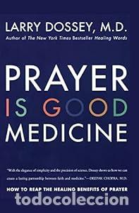 Libros: Prayer Is Good Medicine: How to Reap the Healing Benefits of Prayer - DOSSEY, LARRY