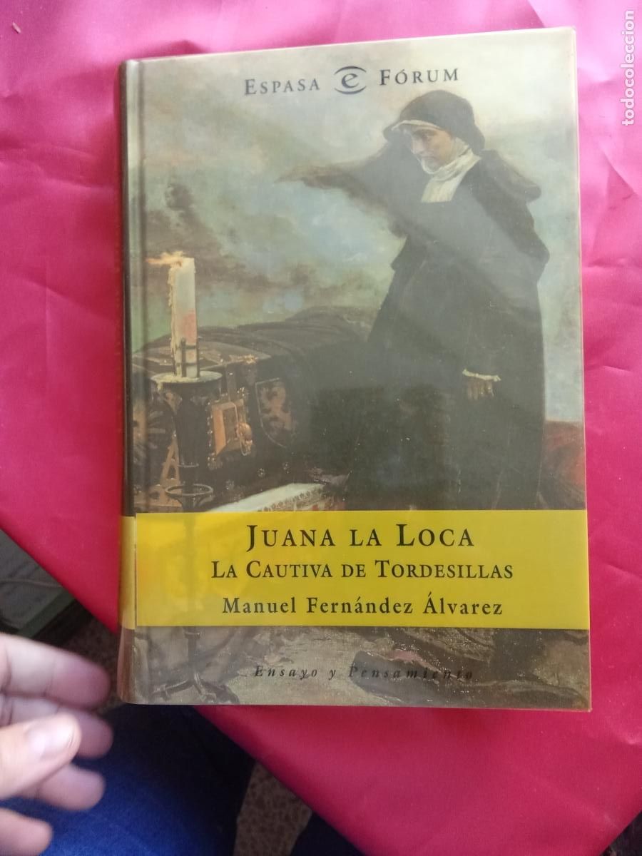 Livros em segunda m&atilde;o: Juana la Loca, La cautiva de Tordesillas. Manuel Fern&aacute;ndez &Aacute;lvarez L.23704-569