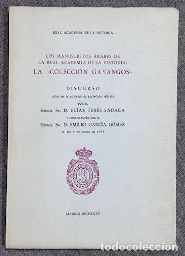 Livros em segunda m&atilde;o: LOS MANUSCRITOS ARABES DE LA REAL ACADEMIA DE LA HISTORIA: LA &rdquo;COLECCION GAYANGOS&rdquo;. Discurso. C... -