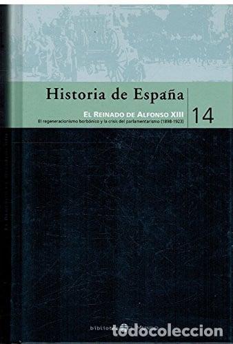Libros: El reinado de Alfonso XIII el regeneracionismo borb&oacute;nico y la crisis del parlamentarismo (1898-1923)